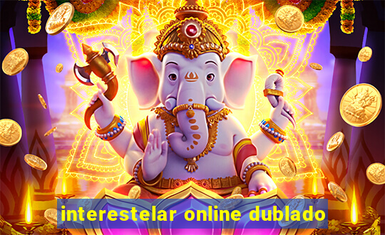 interestelar online dublado